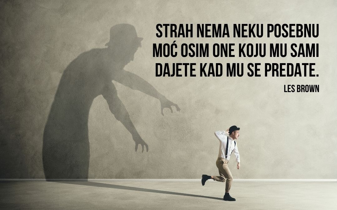 Ne boj se, to je samo strah