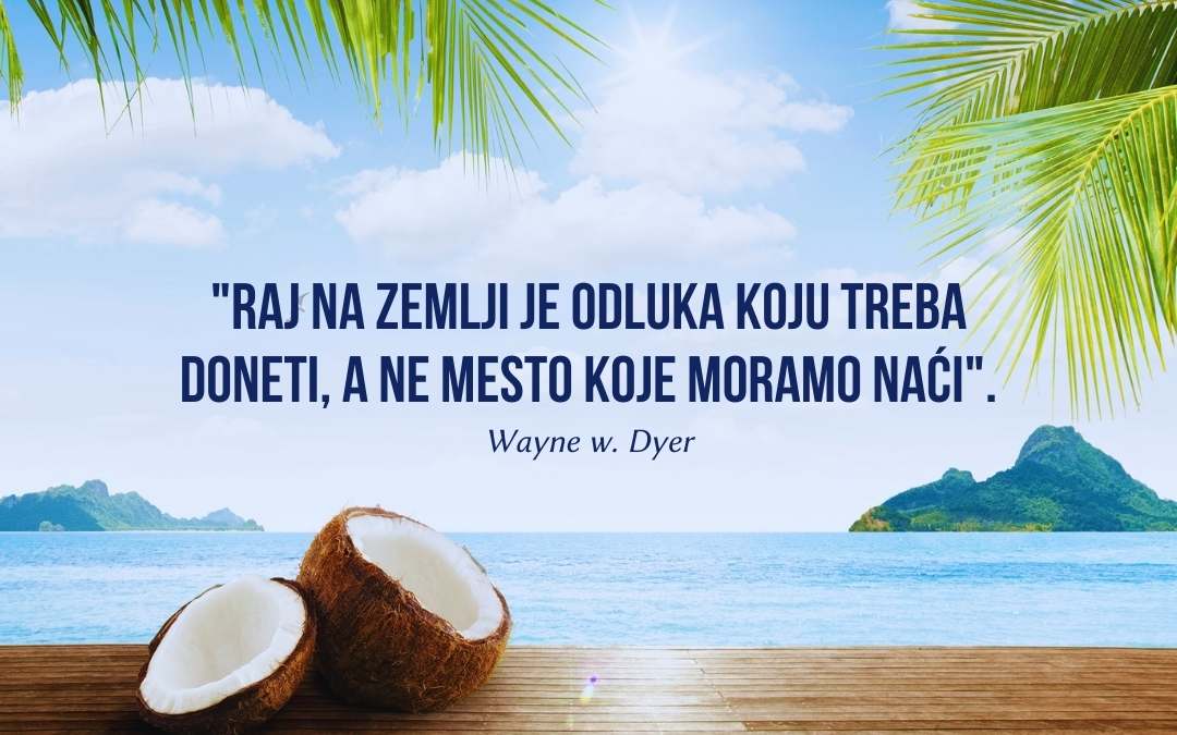 Kako da napravite svoj raj na zemlji?